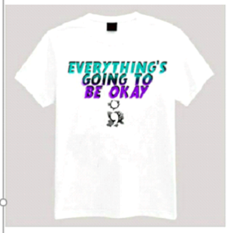 Everything's Going To Be Okay T-Shirt